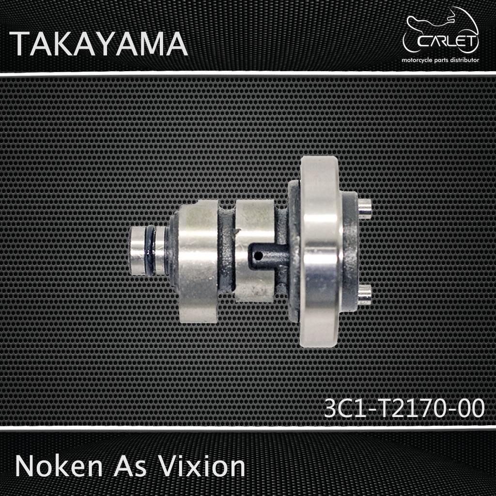 Takayama Noken As Assy / Cam Shaft Vixion (1 Bearing + Oring)