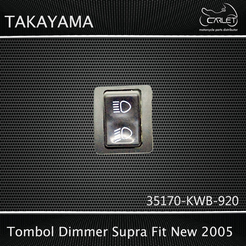 Takayama Tombol Dimmer Supra Fit New 05 / Supra X 125 / Vario 110 / Smash