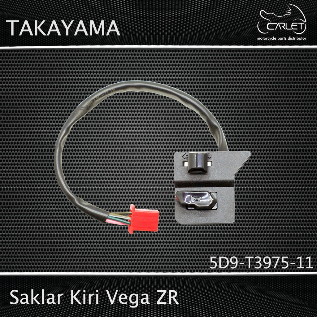 Takayama Saklar / Switch Holder Kiri (L/H) Vega ZR (5K)