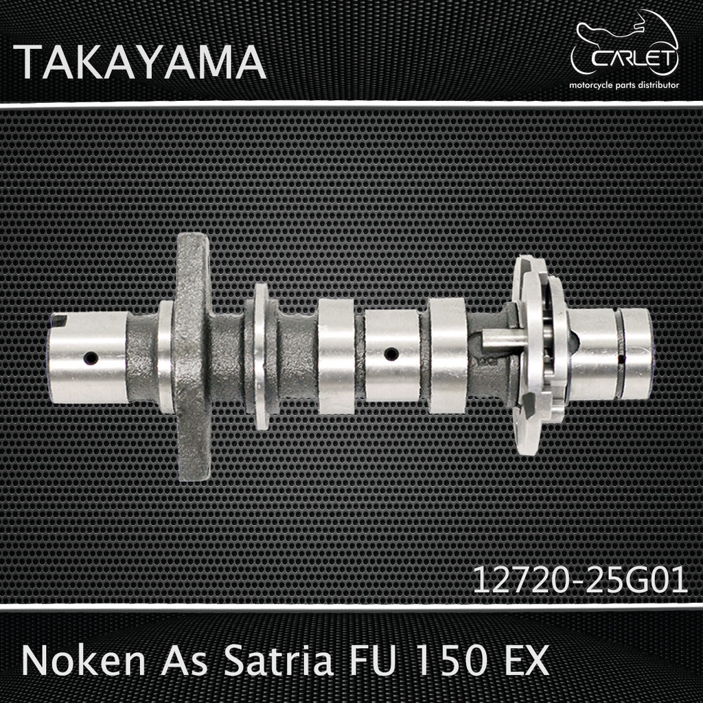 Takayama Noken As Assy / Cam Shaft Satria FU 150 (EX)