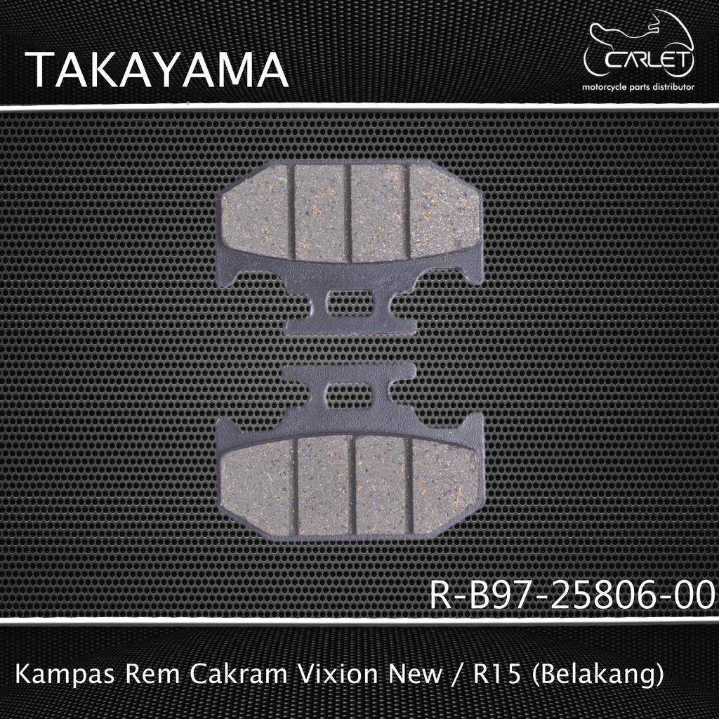 Takayama Disc Pad Plat / Kampas Rem Cakram Vixion New / R15 (Belakang)